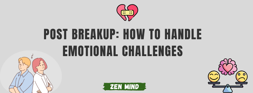 Post Breakup: How to Handle the Emotional Challenges